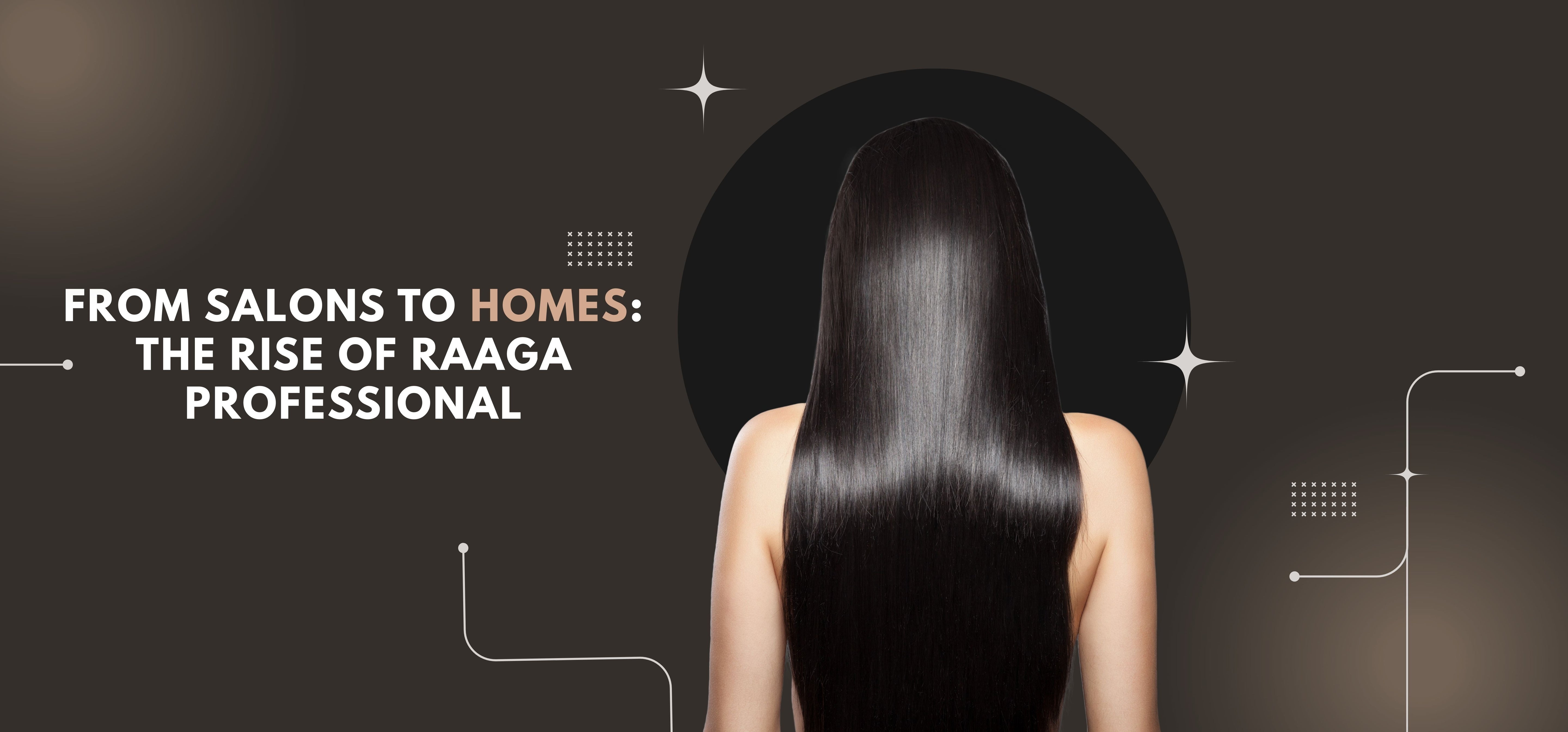 From Salons to Homes: The Rise of Raaga Professional