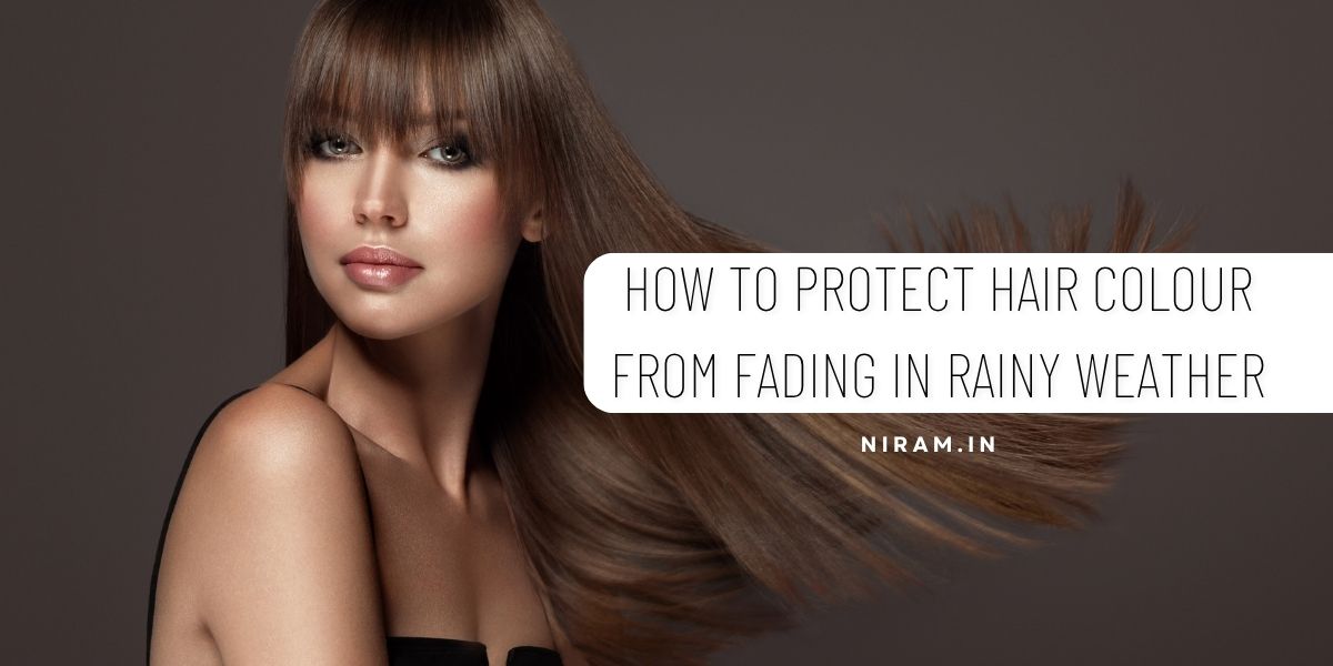 How to Protect Hair Colour From Fading in Rainy Weather