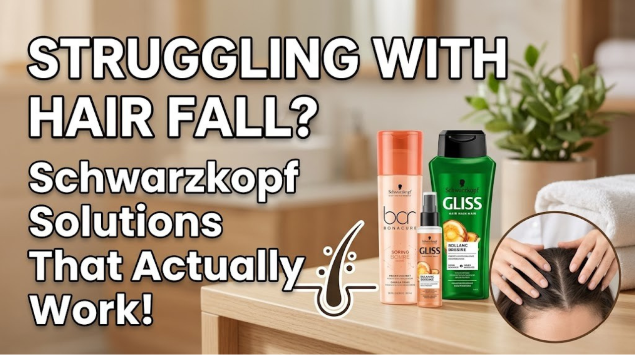 Struggling with Hair Fall? Schwarzkopf Solutions That Actually Work