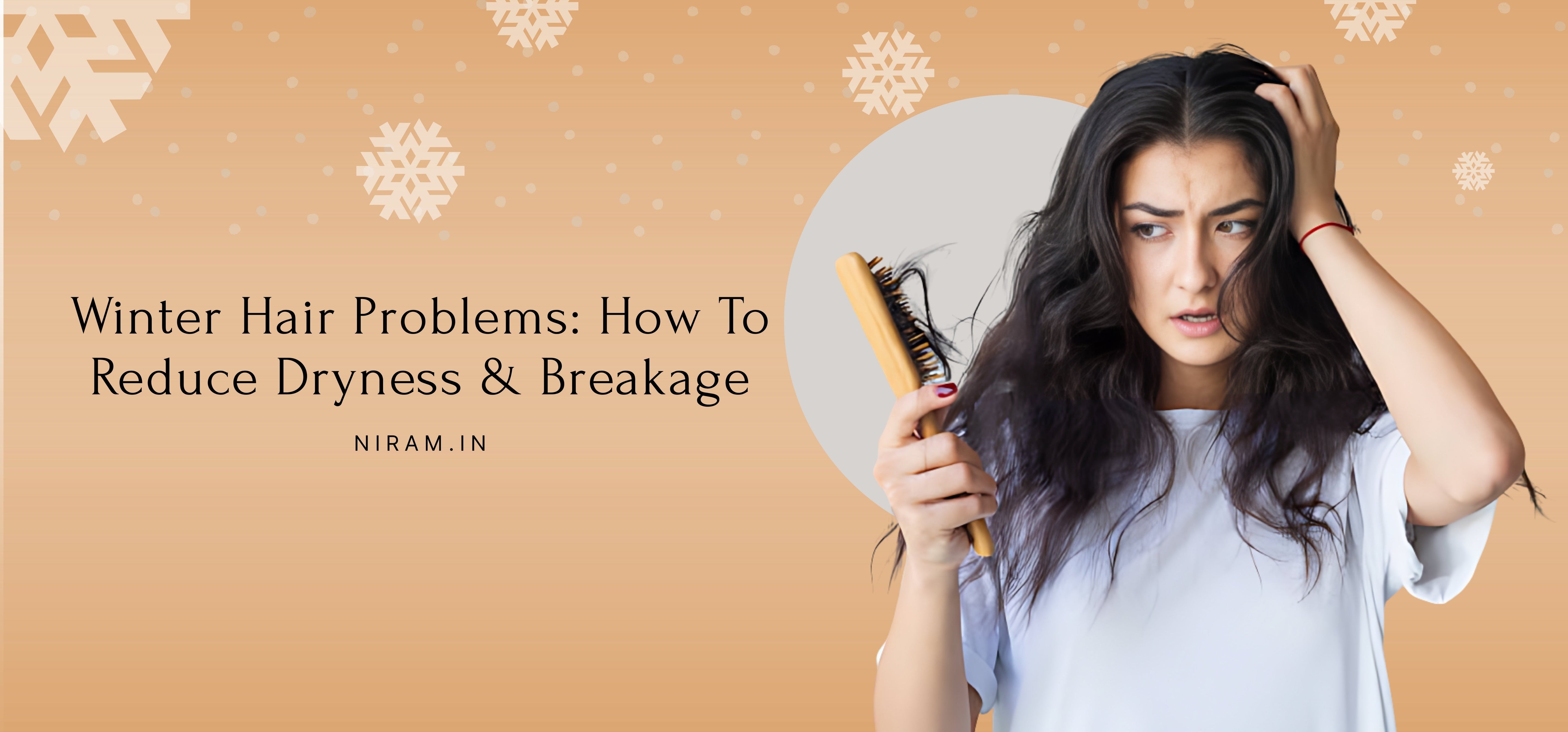 Winter Hair Problems: How To Reduce Dryness & Breakage