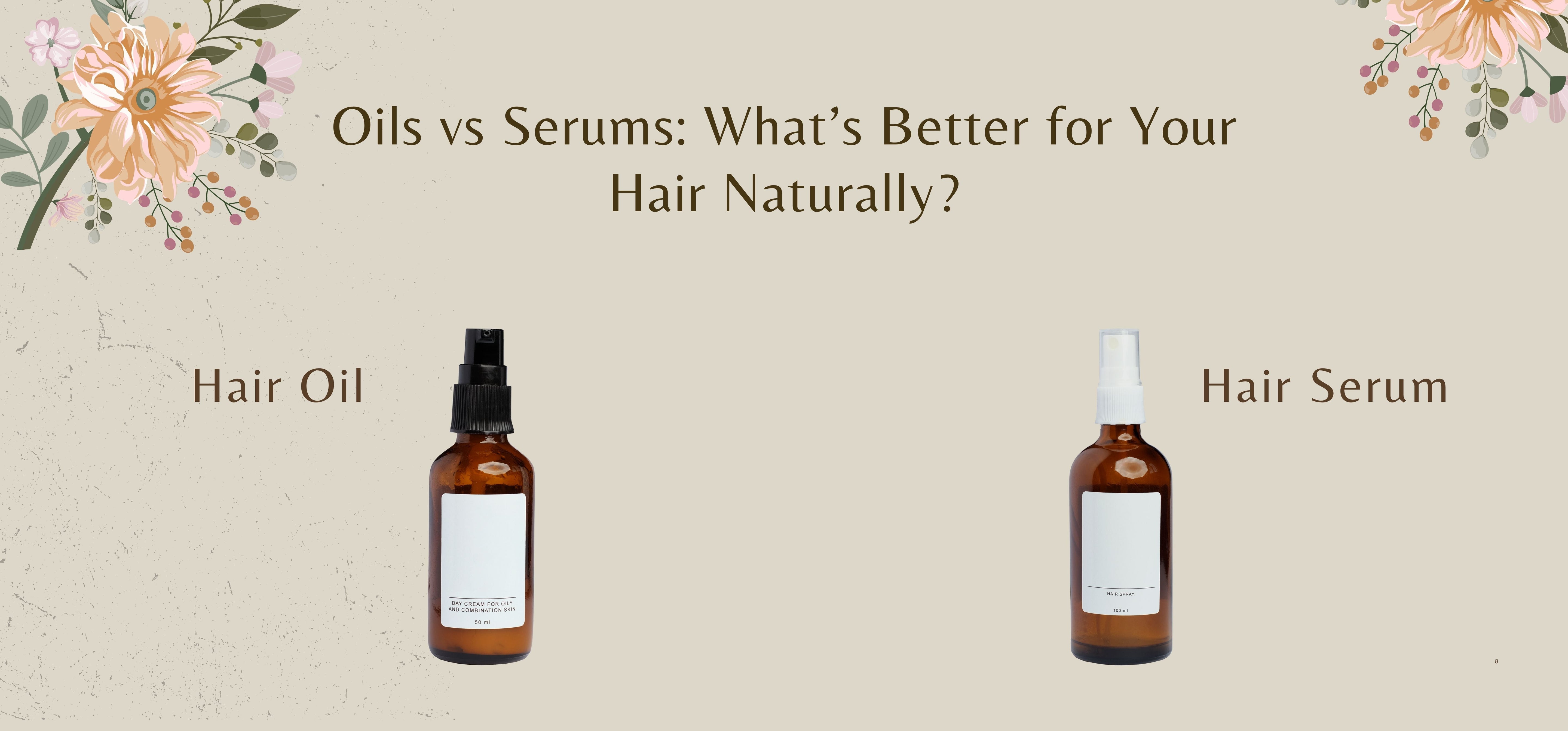 Oils vs Serums: What’s Better for Your Hair Naturally?