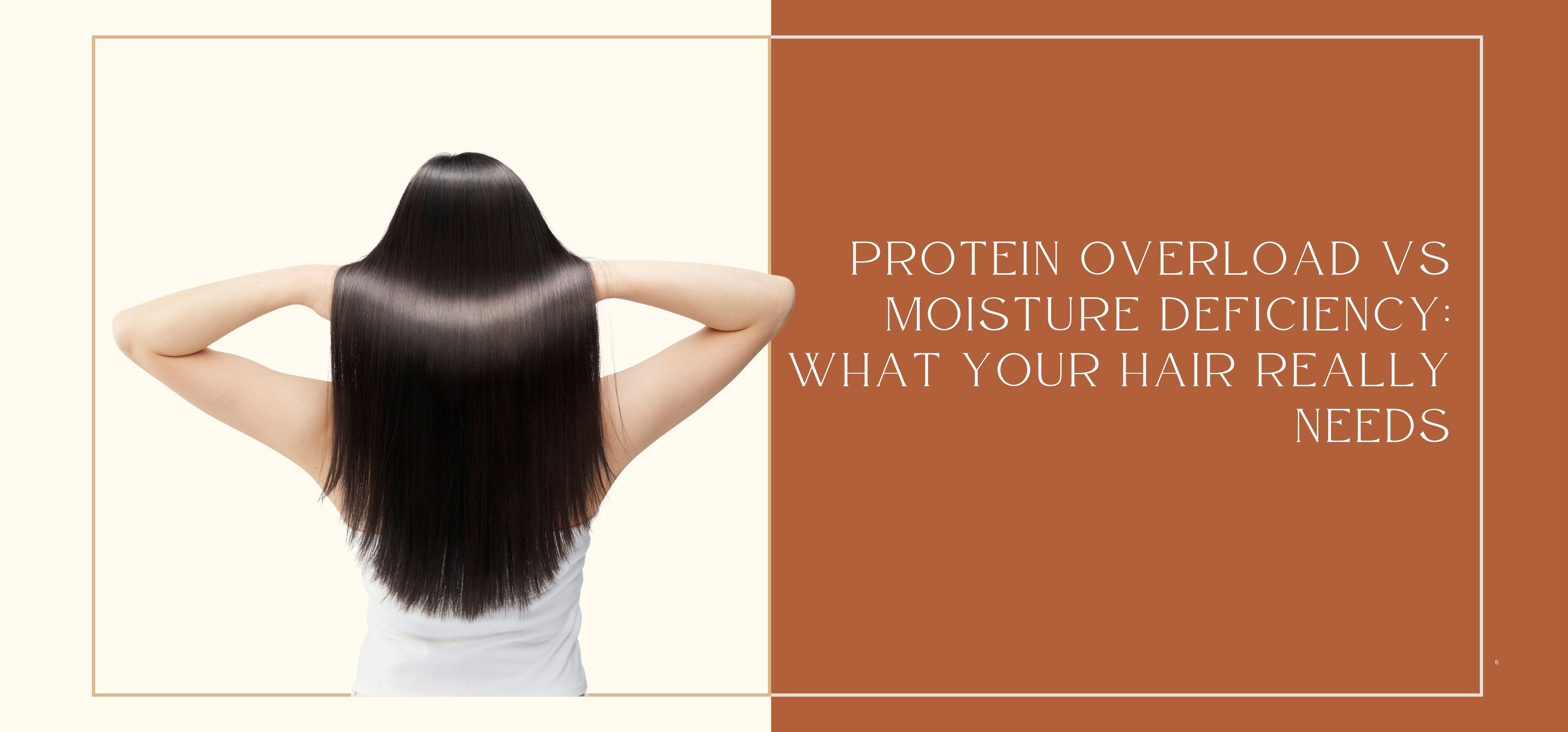 Protein Overload vs Moisture Deficiency: What Your Hair Really Needs