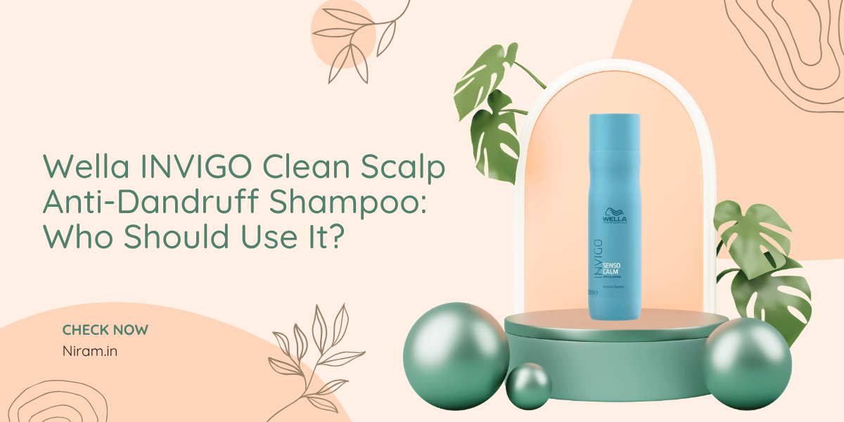 Wella INVIGO Clean Scalp Anti-Dandruff Shampoo: Who Should Use It?