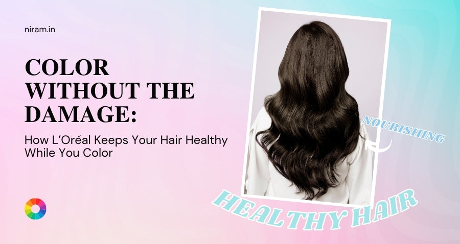 Color Without Damage: How L’Oréal Protects Your Hair While Coloring