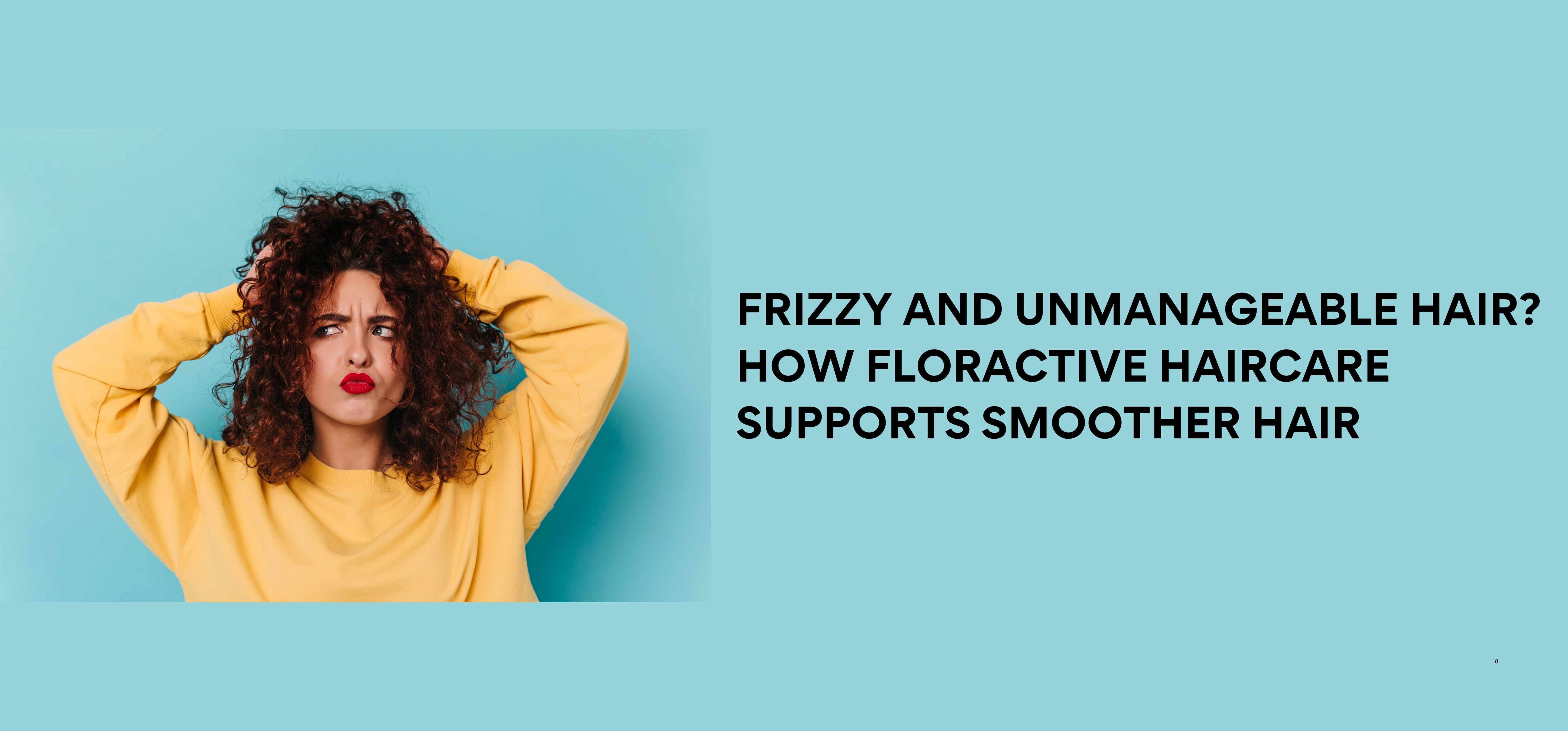 Frizzy and Unmanageable Hair? How Floractive Haircare Supports Smoother Hair
