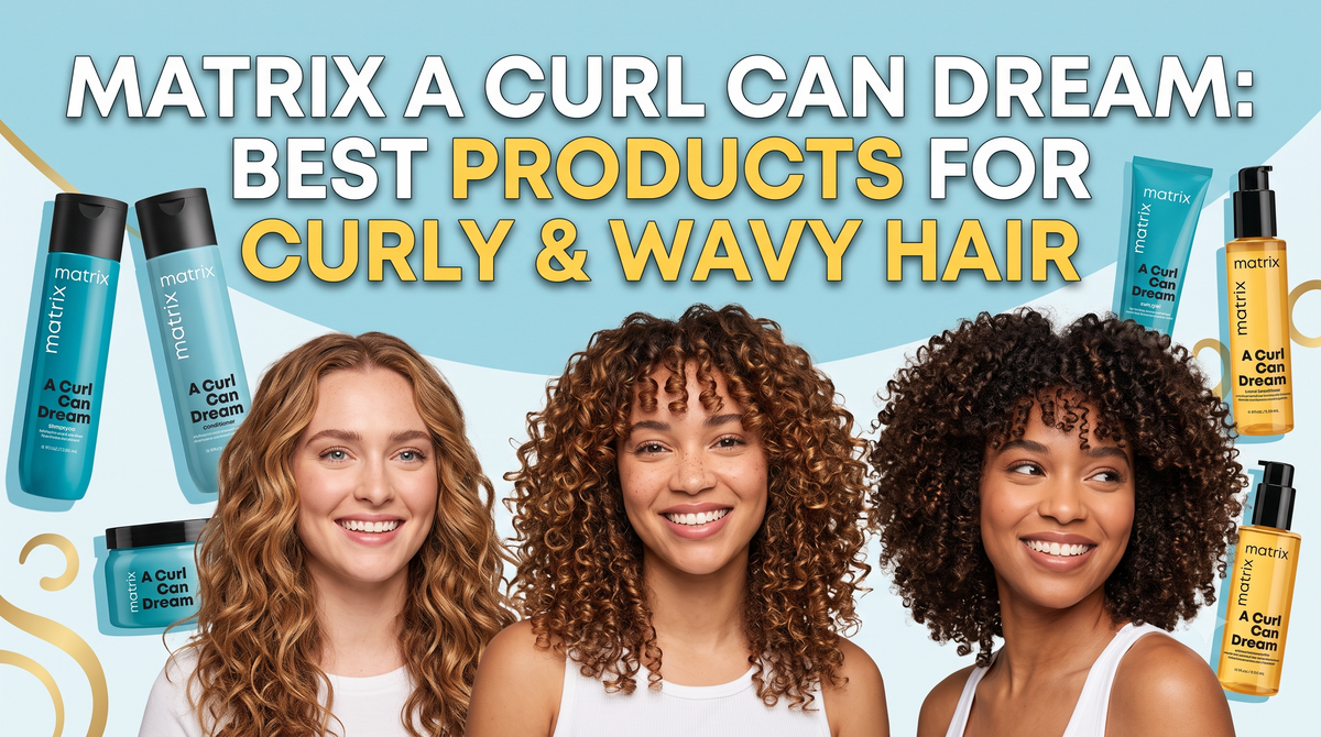 Matrix A Curl Can Dream: Best Products for Curly & Wavy Hair