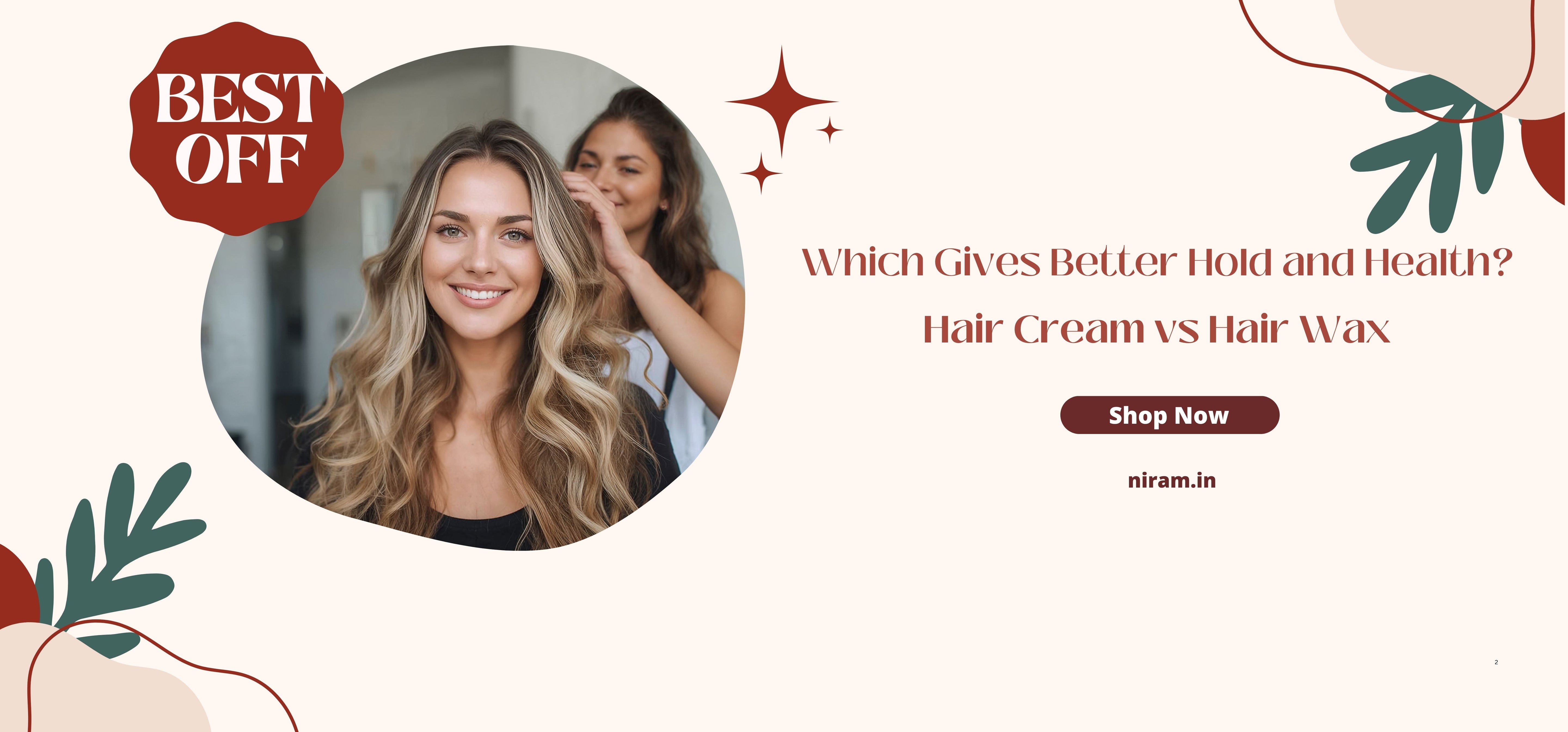 Hair Cream vs Hair Wax: Which Gives Better Hold and Health? – Niram.in