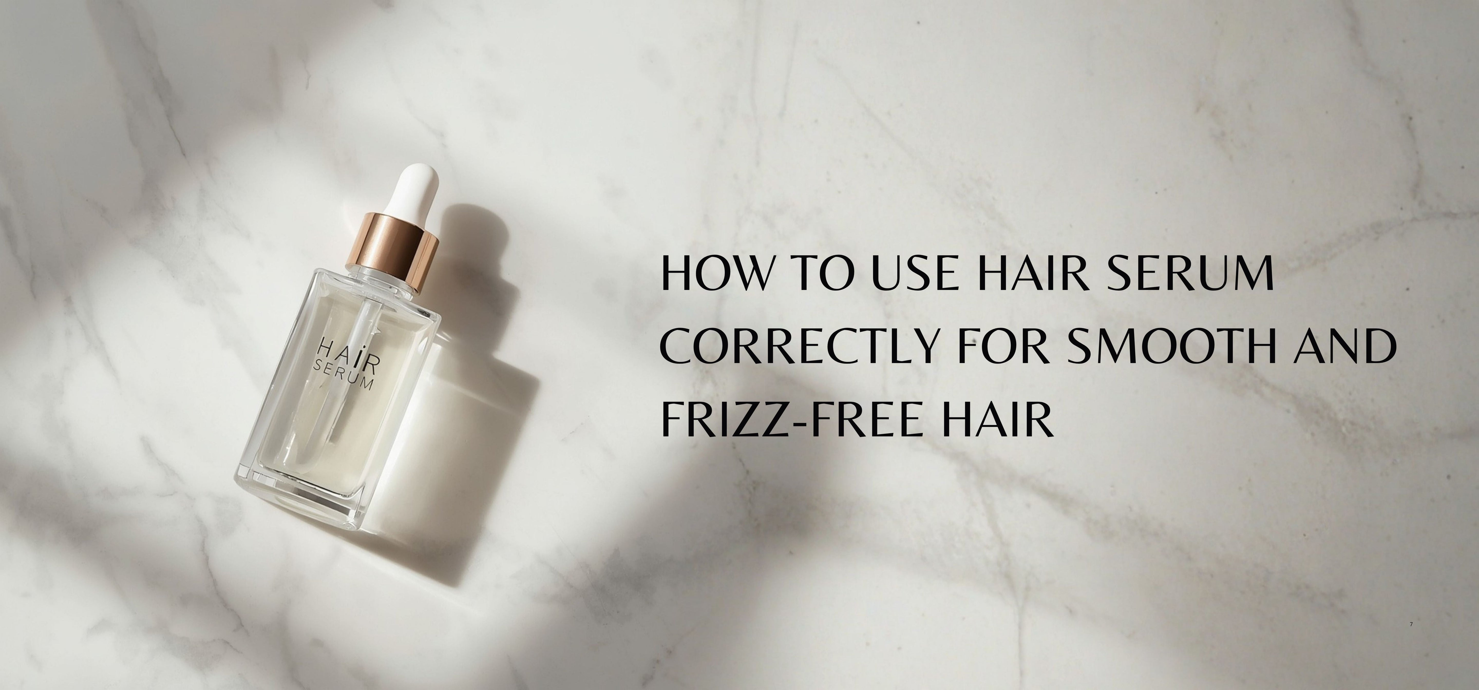How to Use Hair Serum Correctly for Smooth and Frizz-Free Hair