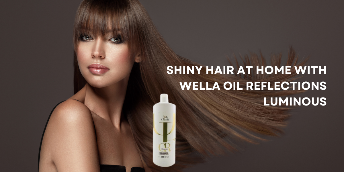Shiny Hair at Home with Wella Oil Reflections Luminous