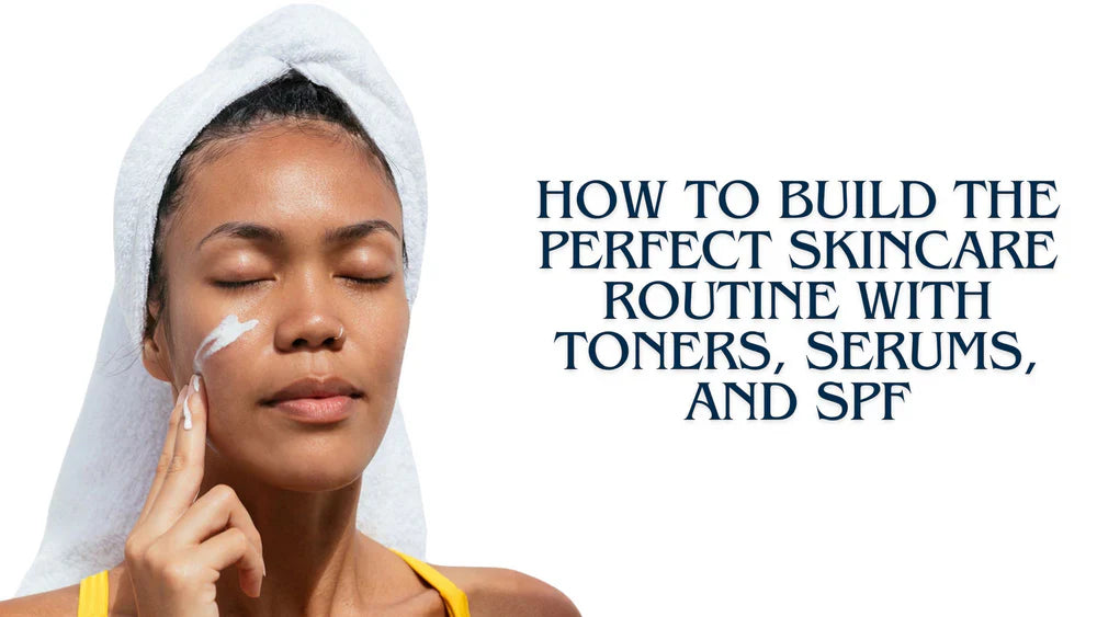How to Build a Perfect Skincare Routine