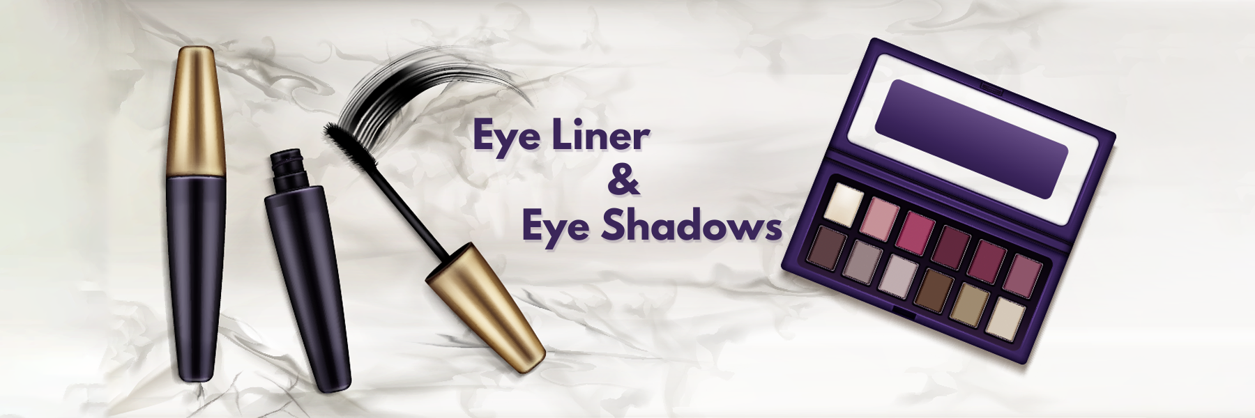 Eye liner & Eye shadows